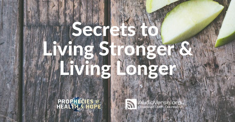 Secrets to Living Stronger and Living Longer