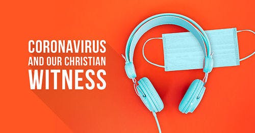 Coronavirus and Our Christian Witness