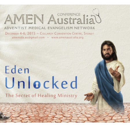 AMEN Australia 2015: Eden Unlocked- the Secret of Healing Ministry