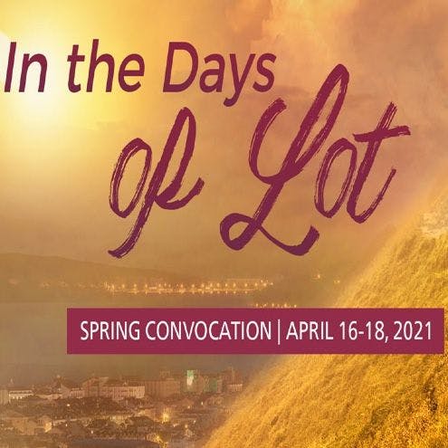 Hartland Spring Convocation 2021: In the Days of Lot