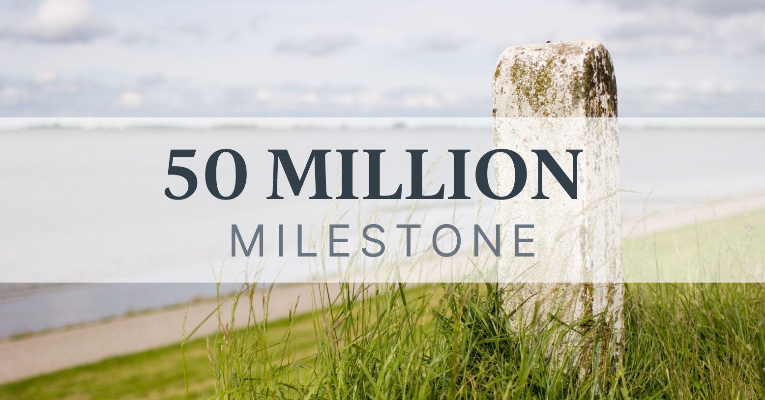 50 Million Milestone