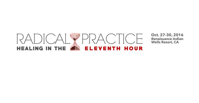 Radical Practice: Healing in the Eleventh Hour
