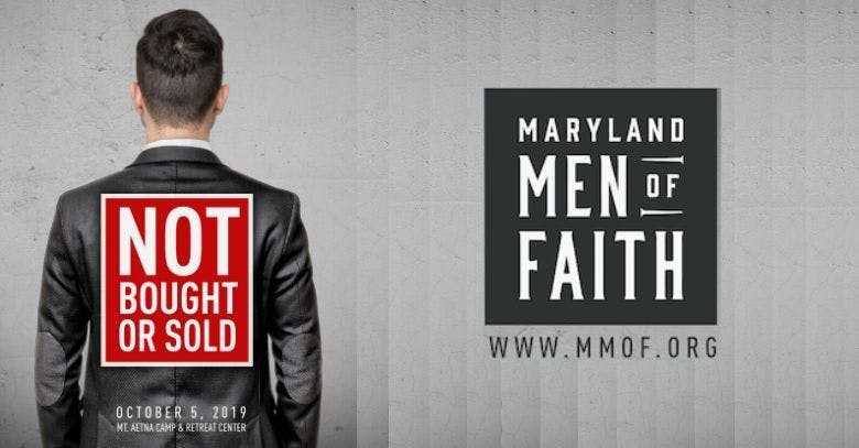 Maryland Men of Faith 2019: Not Bought or Sold