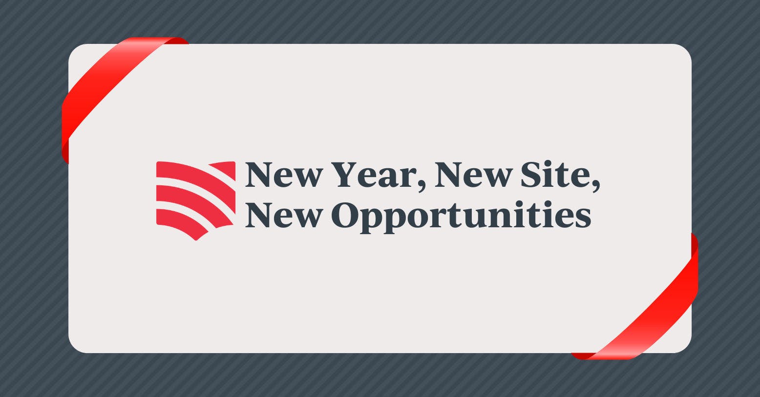 New Year, New Site, New Opportunities