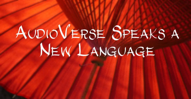 AudioVerse Speaks a New Language