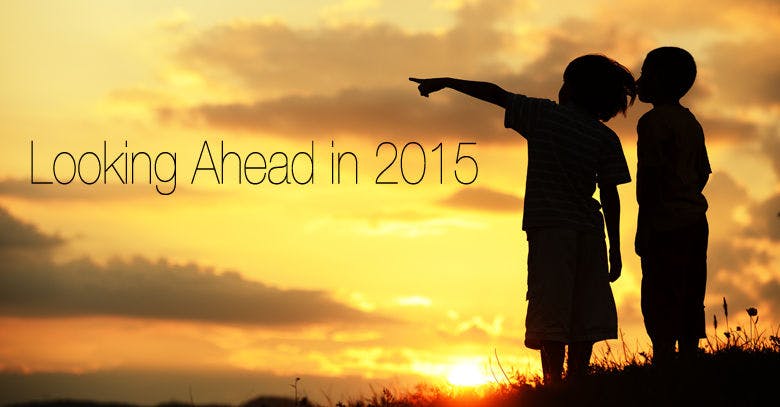 Looking Ahead in 2015