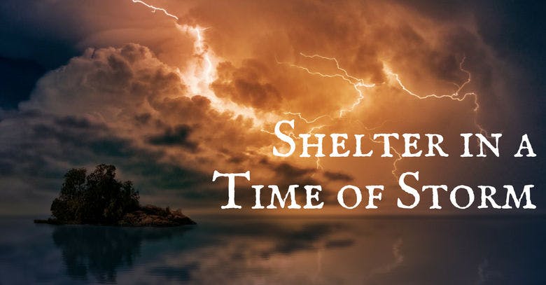 Shelter in a Time of Storm