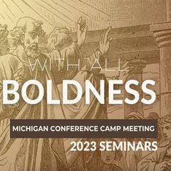 Michigan Campmeeting 2023: The Boldness of the Cross