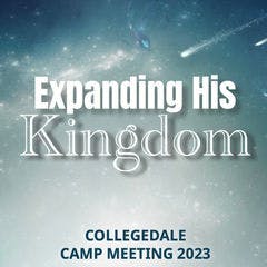 Collegedale Camp Meeting 2023: Expanding His Kingdom