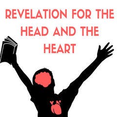 Revelation for the Head and the Heart