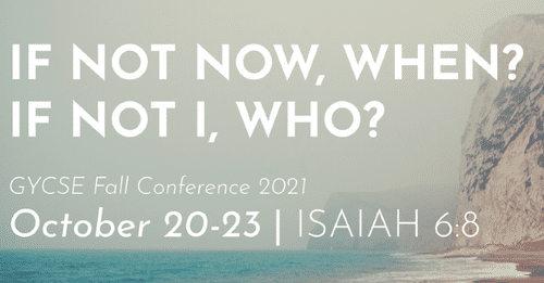 GYC SE 2021 Conference: If Not Now, When? If Not I, Who?
