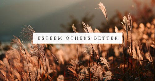 Esteem Others Better