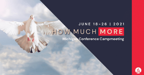 Michigan Camp Meeting 2021: How Much More?