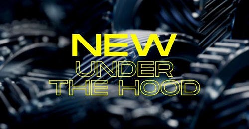 New Under the Hood