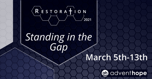 Restoration 2021: Standing in the Gap