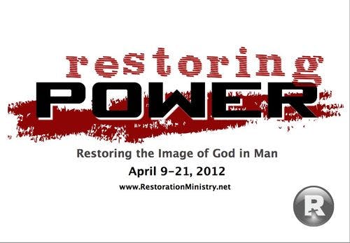 Restoration 2012: Restoring Power